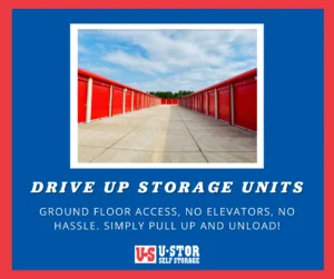 Drive up storage units: Ground floor access, no elevators, no hassle, simply pull up and unload!
