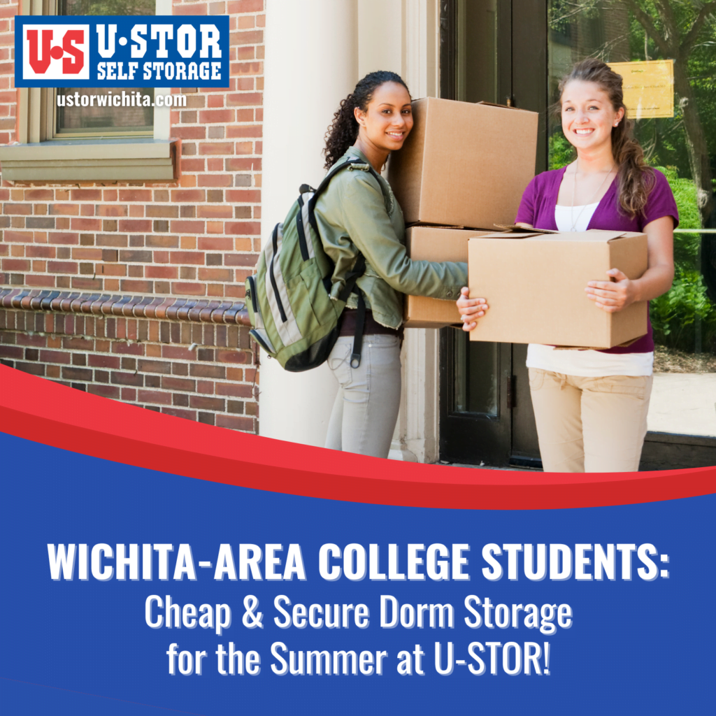 Wichita-Area College Students: Cheap & Secure Dorm Storage for the Summer at U-STOR!