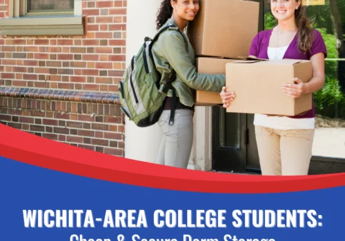 Wichita-Area College Students: Cheap & Secure Dorm Storage for the Summer at U-STOR!